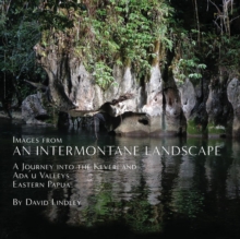 Image for Images from an Intermontane Landscape : A Journey into the Keveri and Ada'u Valleys of Eastern Papua