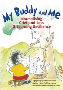 Image for My Buddy and Me : Normalising Loss and Grief and learning resilience