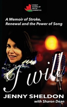 Image for I Will : A Memoir of Stroke, Renewal and the Power of Song