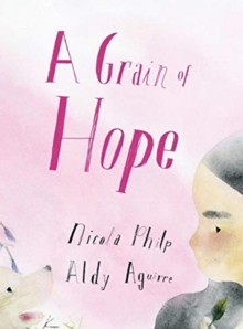 Image for A Grain of Hope : A picture book about refugees