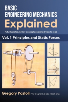 Image for Basic Engineering Mechanics Explained, Volume 1 : Principles and Static Forces