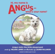 Image for Hi, my name is Angus - what's your name? : Angus goes to the Little Playground