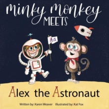 Image for Minky Monkey Meets Alex the Astronaut