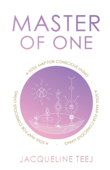 Image for Master of One : A Soul Map for Conscious Living