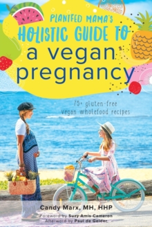 Image for Plantfed Mama's Holistic Guide to a Vegan Pregnancy