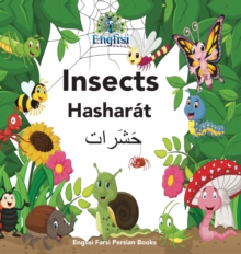Image for Englisi Farsi Persian Books Insects Hashar?t : In Persian, English & Finglisi: Insects Hashar?t