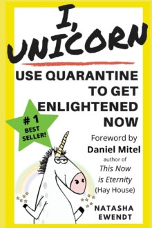 Image for I, Unicorn : Use Quarantine to Get Enlightened Now