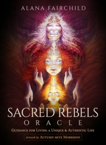 Image for Sacred Rebels Oracle - Revised Edition : Guidance for Living a Unique and Authentic Life