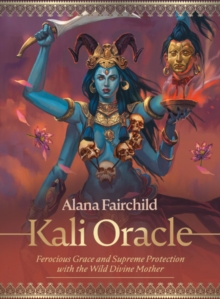 Image for Kali Oracle : Ferocious Grace and Supreme Protection with the Wild Divine Mother