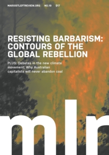 Image for Marxist Left Review #19 : Resisting Barbarism: Contours of the Global Rebellion