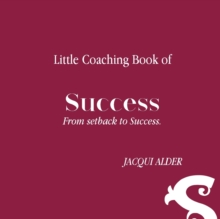 Image for Little Coaching Book of Success : From setback to Success