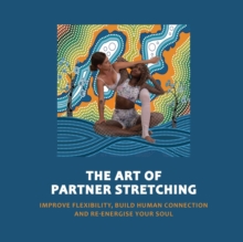 Image for Art of Partner Stretching : Improve flexibility, build human connection and energize your soul.