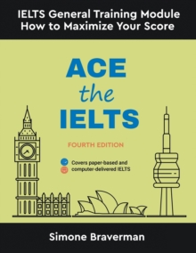 Image for Ace the IELTS : IELTS General Module - How to Maximize Your Score (Fourth Edition)