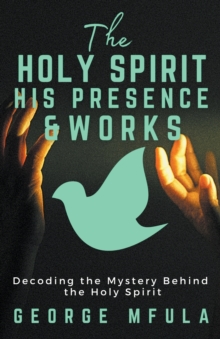 Image for The Holy Spirit, His Presence & Works