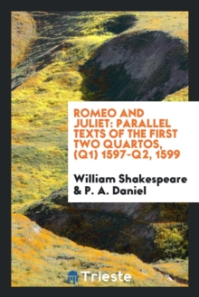 Image for Romeo and Juliet : Parallel Texts of the First Two Quartos, (Q1) 1597-Q2, 1599