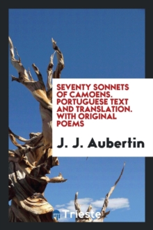 Image for Seventy Sonnets of Camoens. Portuguese Text and Translation. with Original Poems