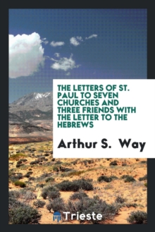 Image for The Letters of St. Paul to Seven Churches and Three Friends with the Letter to the Hebrews