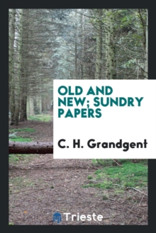 Image for Old and New; Sundry Papers
