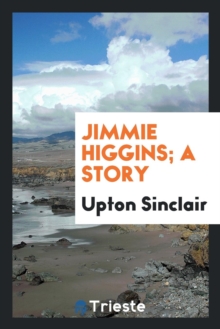 Image for Jimmie Higgins; A Story