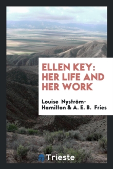 Image for Ellen Key : Her Life and Her Work