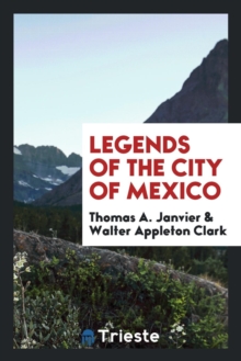 Image for Legends of the City of Mexico