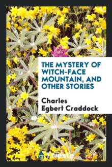 Image for The Mystery of Witch-Face Mountain, and Other Stories