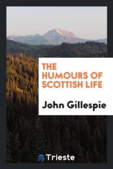 Image for The Humours of Scottish Life