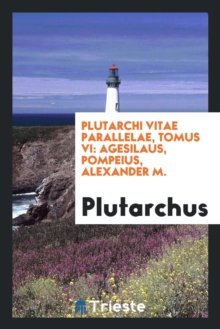 Image for Plutarchi Vitae Parallelae, Tomus VI