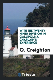 Image for With the Twenty-Ninth Division in Gallipoli : A Chaplain's Experience