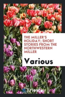 Image for The Miller's Holiday; Short Stories from the Northwestern Miller