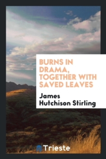 Image for Burns in Drama, Together with Saved Leaves