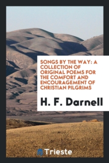 Image for Songs by the Way : A Collection of Original Poems for the Comfort and Encouragement of Christian Pilgrims