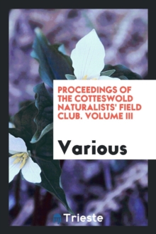 Image for Proceedings of the Cotteswold Naturalists' Field Club. Volume III