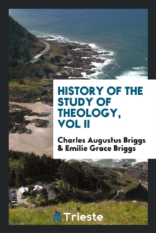 Image for History of the Study of Theology, Vol II