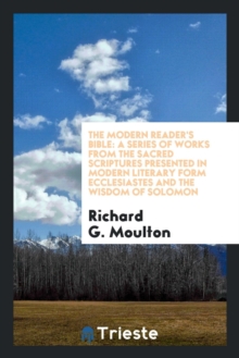 Image for The modern reader's Bible: a series of works from the sacred Scriptures presented in modern literary form ecclesiastes and the wisdom of solomon