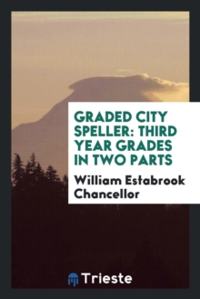 Image for Graded City Speller: Third Year Grades in two parts