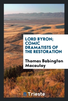 Image for Lord Byron; Comic Dramatists of the Restoration