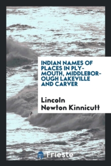 Image for Indian Names of Places in Plymouth, Middleborough Lakeville and Carver