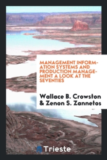 Image for Management Information Systems and Production Management a Look at the Seventies