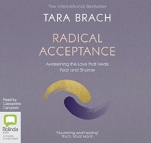 Radical Acceptance: Awakening the Love that Heals Fear and Shame