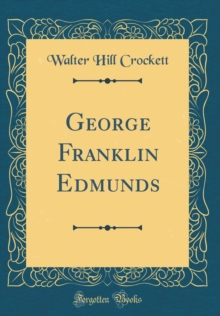 Image for George Franklin Edmunds (Classic Reprint)