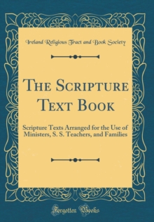 Textbook Scripture The Scripture Text Book: Scripture Texts Arranged for the Use of ...