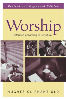Image for Worship, Revised and Expanded Edition : Reformed according to Scripture