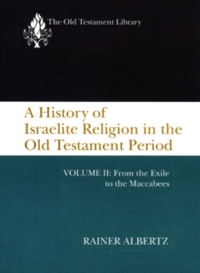 Image for A History of Israelite Religion in the Old Testament Period, Volume II