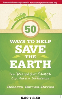 Image for 50 Ways to Help Save the Earth : How You and Your Church Can Make a Difference