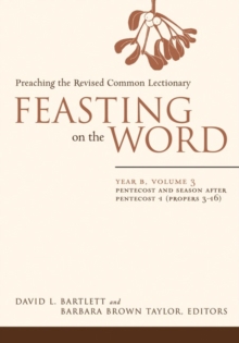 Image for Feasting on the wordYear B, volume 3,: Pentecost and season after Pentecost 1 (propers 3-16)