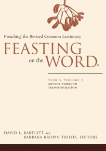 Image for Feasting on the wordYear A, volume 1,: Advent through Transfiguration