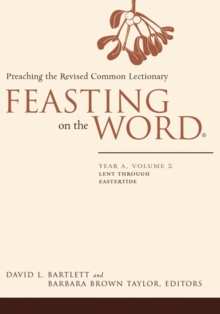 Image for Feasting on the wordYear A, volume 2,: Lent through Eastertide