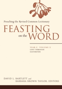 Image for Feasting on the wordYear C, volume 2,: Lent through Eastertide