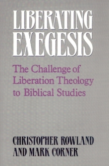 Image for Liberating Exegesis : The Challenge of Liberation Theology to Biblical Studies
